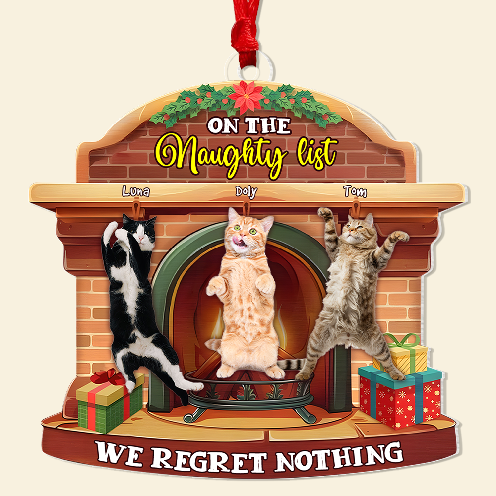 On The Naughty List We Regret Nothing Custom Your Cat's Photo - Personalized Acrylic Ornament - Christmas Gift For Pet Lovers