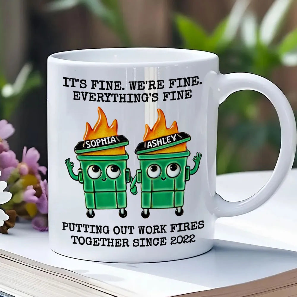 Putting Out Work Fires Together Work Bestie Dumpster Fire - Personalized Mug - Funny Gift For Colleagues, Besties, Sisters