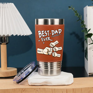 Best Dad Ever Custom Dad Fist Bump with Kids Names, Father s Day Tumbler Travel Mug, Gift for Dad