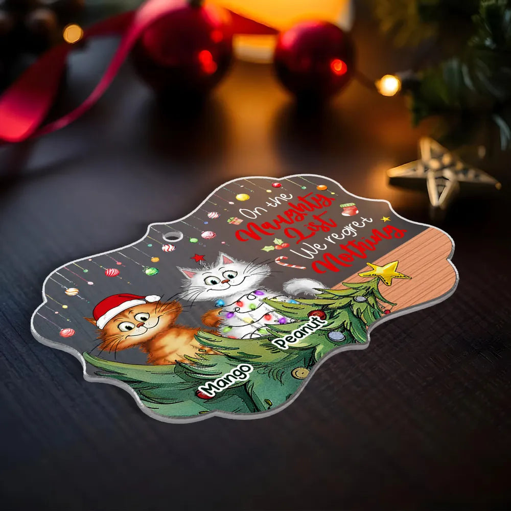 Christmas Quirky Cat On The Naughty List Regret Nothing - Personalized Acrylic Ornament - Unique Christmas Gift For For Cat Owners Cat Lovers