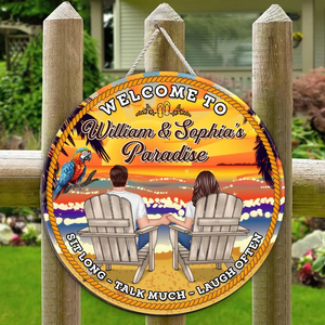 Welcome To Paradise Sit Long Talk Much - Personalized Wood Sign - Housewarming, Birthday, Anniversary Gift for Him, Her