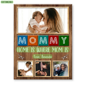 Mommy Home Is Where You Are - Personalized Canvas - Gift For Mom, Mother's Day, Birthday Gift