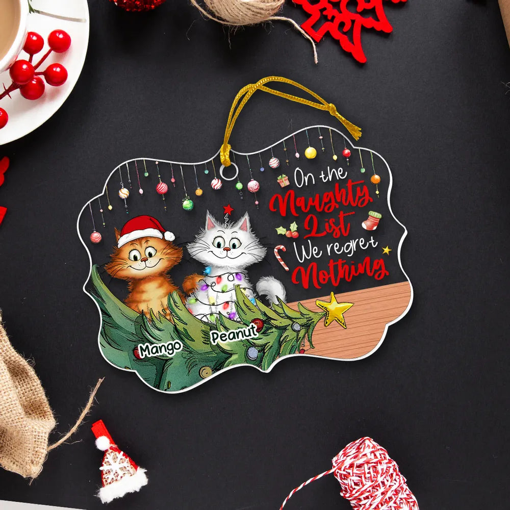 Christmas Quirky Cat On The Naughty List Regret Nothing - Personalized Acrylic Ornament - Unique Christmas Gift For For Cat Owners Cat Lovers