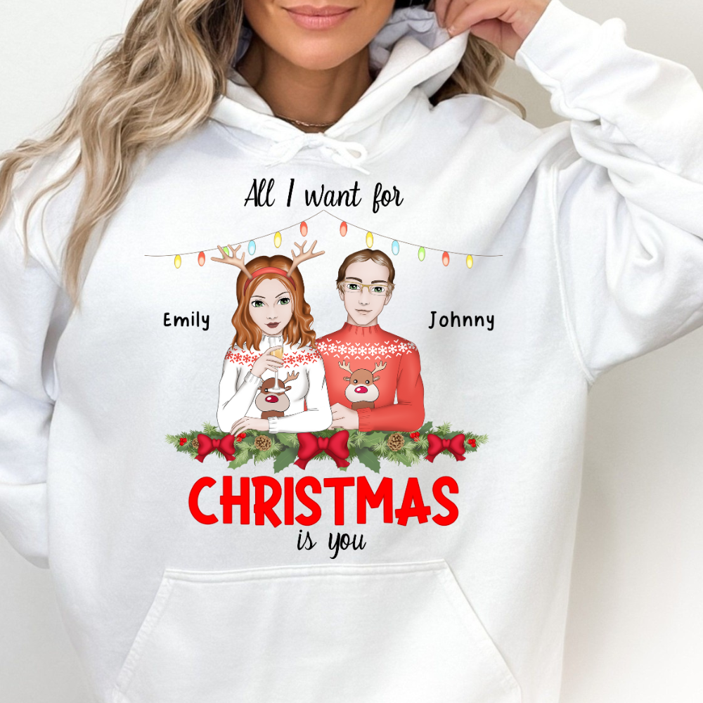All I Want For Christmas Is You - Personalized Hoodie - Gift For Couple, Christmas Gift