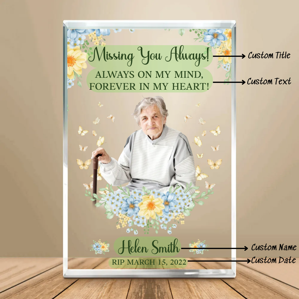 Missing You Always Custom Photo Of Your Loved One - Personalized Acrylic Plaque - Memorial Gift