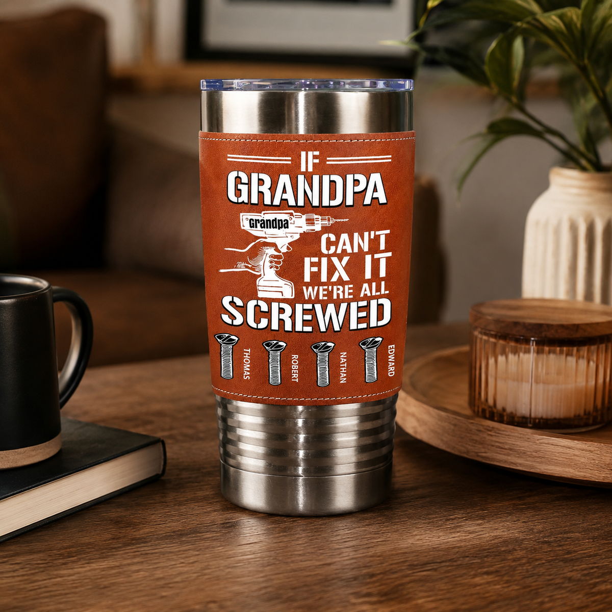 If Dad Can't Fix It We All Screwed - Personalized Leather Tumbler - Father's Day, Gift For Dad, Grandpa