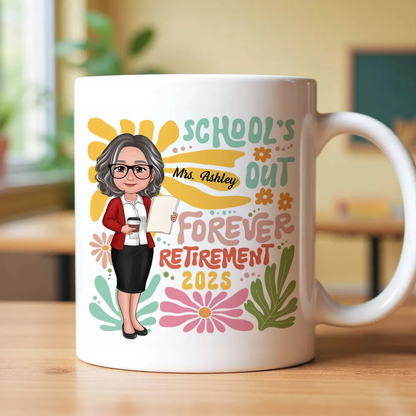 School Is Out Forever Retirement - Personalized Mug - Gift For Teacher, Retirement Gift