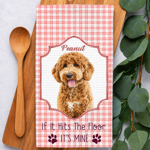 If It Hits The Floor It's Mine Dog Cat - Personalized Kitchen Towel