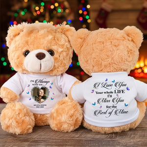 I Loved You Your Whole Life I ll Miss You For The Rest Of Mine - Personalized Memorial Teddy Bear