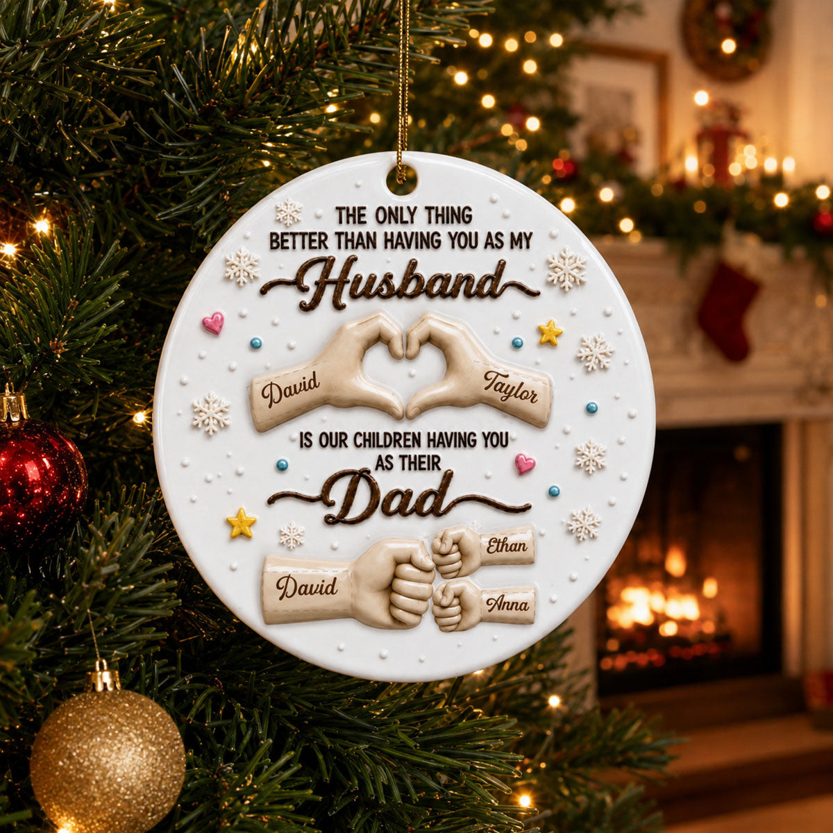 The Only Thing Better Than Having You As Husband - Real 3D Raised Ornament