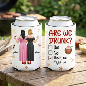 Are We Drunk - Personalized Can Cooler - Gift For Bestie, Friends