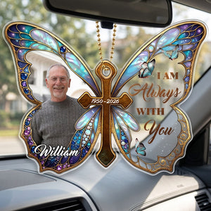 I Am Always With You Custom Photo - Personalized Acrylic Car Ornament - Memorial Gift
