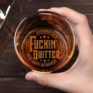 Quitter I Mean Happy Retirement - Personalized Engraved Whiskey Glass