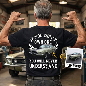 If You Don't Own One You Will Never Understand - Personalized T-shirt