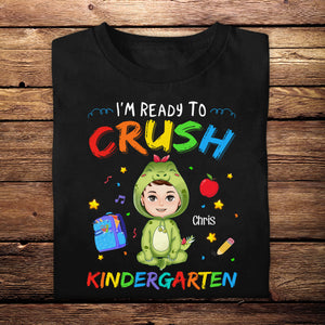 I'm Ready To Crush School Dinosaur - Personalized Shirt - Gift For Son, Daughter, Back To School