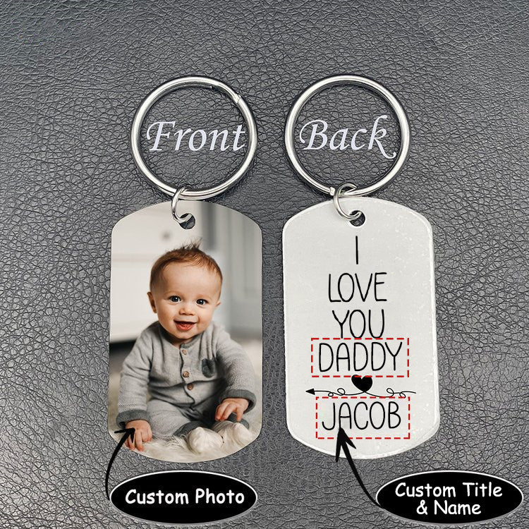Dad I Love You Daddy Custom Keychain with Picture Special Gift For Father Gift From Kids