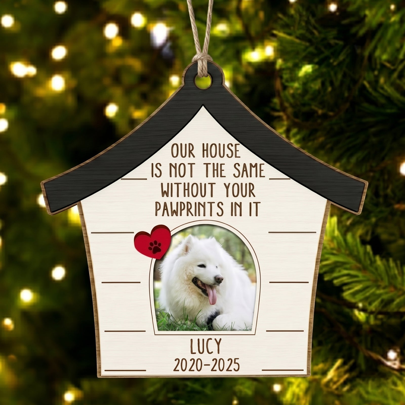 Our House Is Not The Same Without Your Pawprints In It - Personalized Wooden Ornament