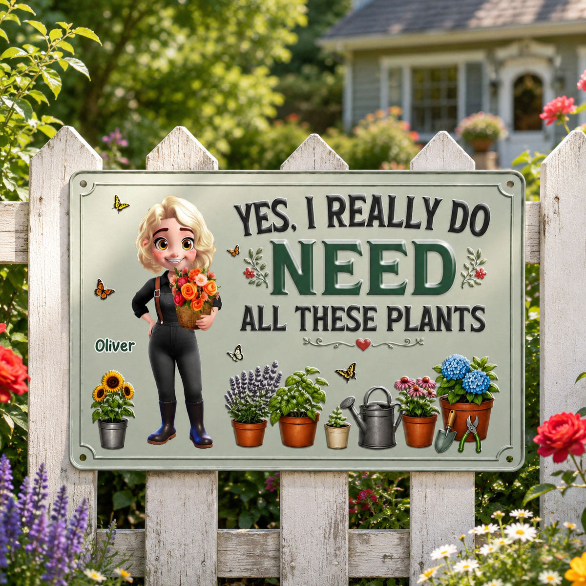 Yes I Really Do Need All These Plants Metal Sign - Personalized Gardening Gifts