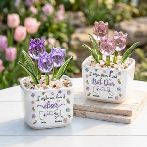 I Wish We Lived Closer - Personalized Custom Glass Everlasting Tulips