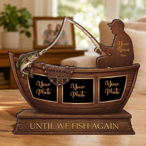 Until We Fish Again - Fishing Memorial Gift Custom Photo Wooden Plaque