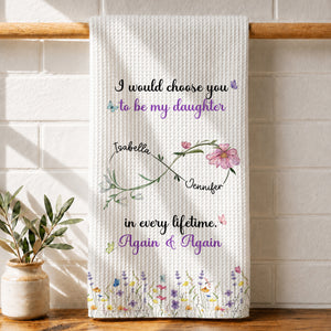 Always Choose You My Daughter - Personalized Kitchen Towel