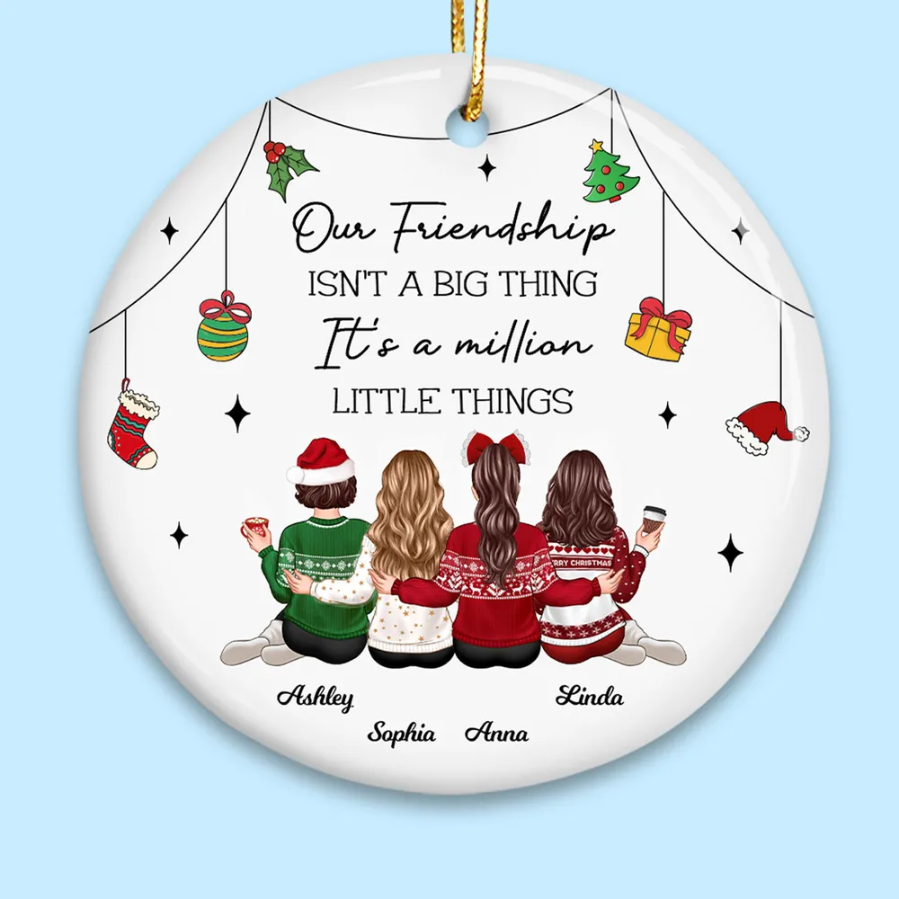 Our Friendship Is A Million Little Things - Personalized Ornament - Christmas Gift For Sisters, Besties, Friends