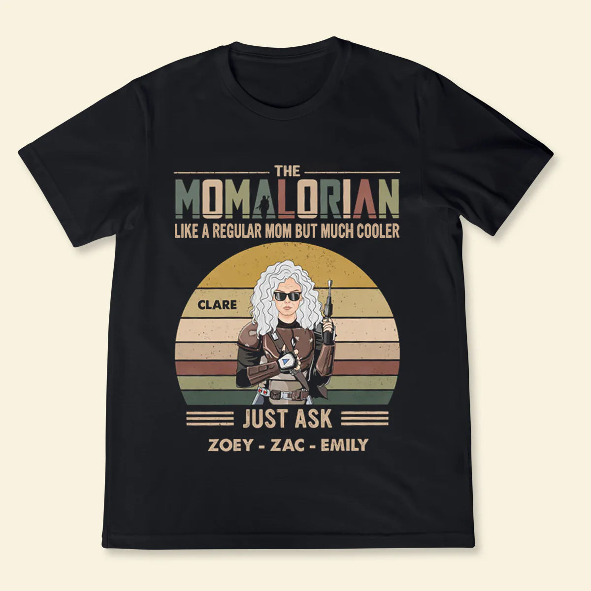 The Momalorian Like A Regular Mom But More Cooler - Personalized Apparel - Gift For Mom