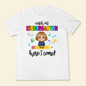 Watch Out School Here I Come - Personalized Shirt - Back To School, Gift For Daughter, Son