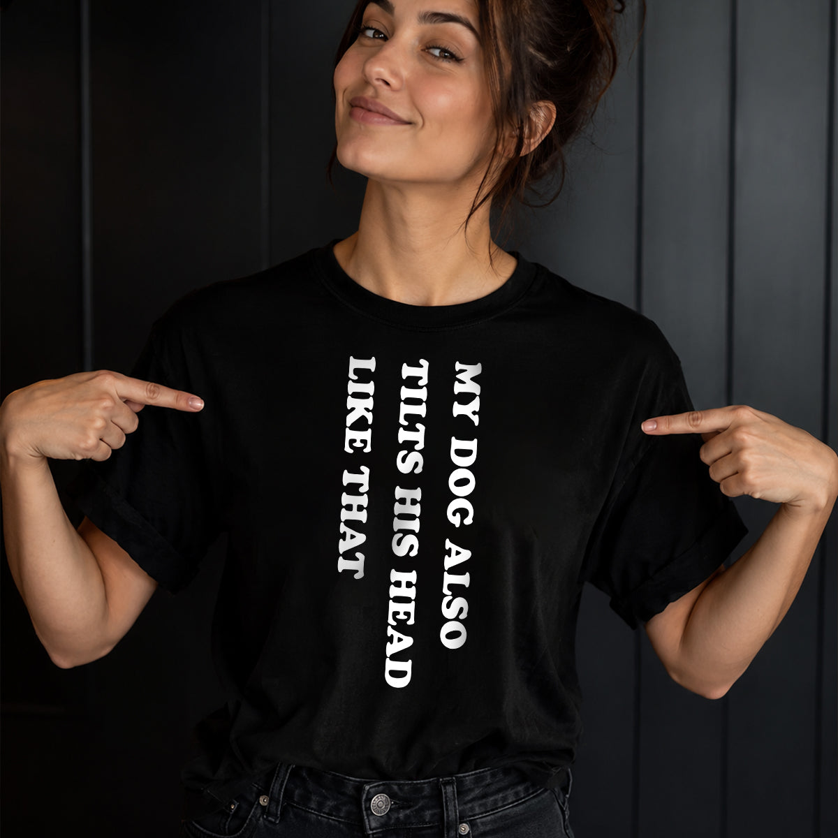 My Dog Also Tilt Head Like That - Funny T-shirt