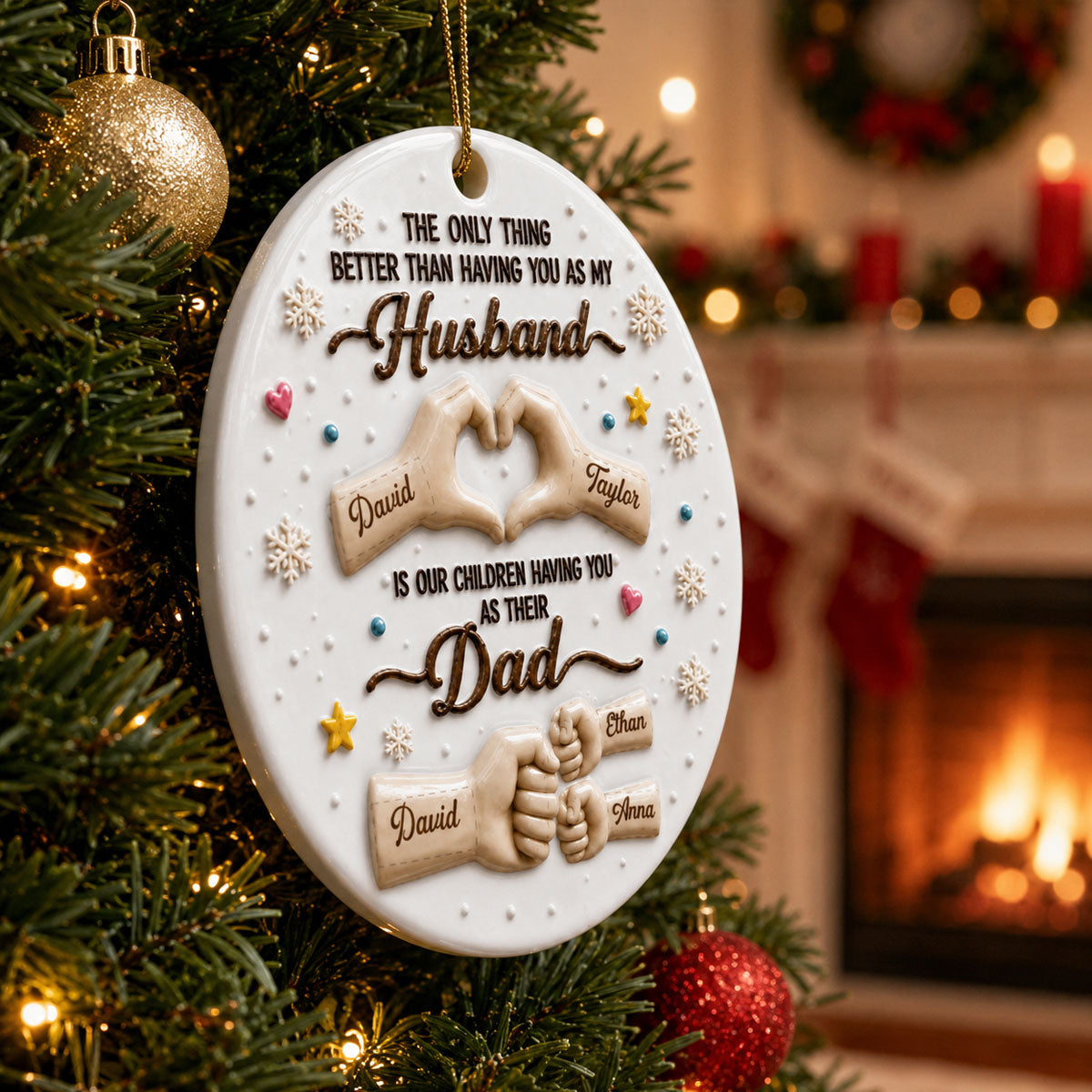 The Only Thing Better Than Having You As Husband - Real 3D Raised Ornament