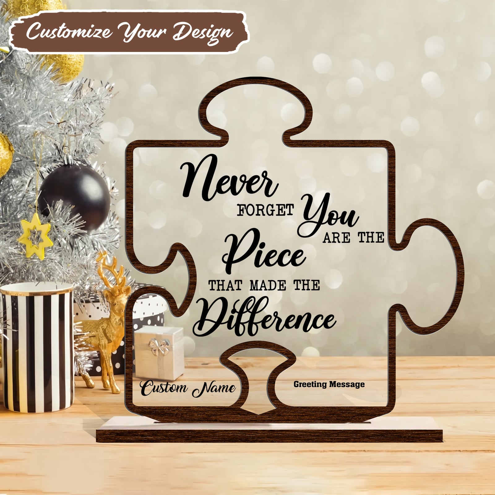 Never Forget That You Are The Piece That Made The Difference - Acrylic & Wooden Plaque - Thank You Gift