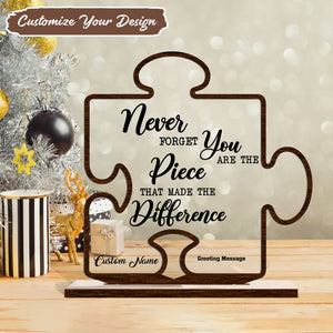 Never Forget That You Are The Piece That Made The Difference - Acrylic & Wooden Plaque - Thank You Gift