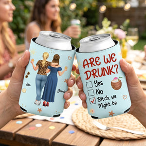 Are We Drunk - Personalized Can Cooler - Gift For Bestie, Friends