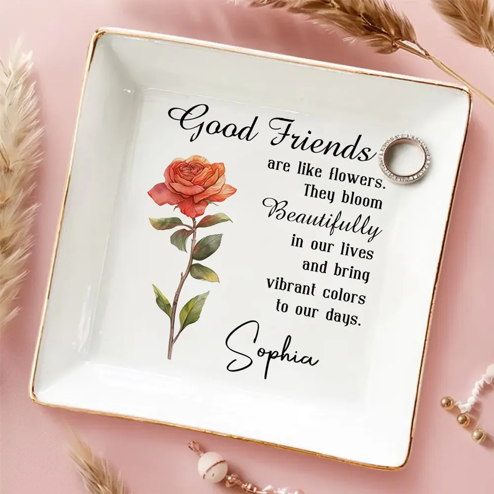 Good Friends Are Flowers - Personalized Jewelry Dish - Gift For Besties, Friends, Sisters