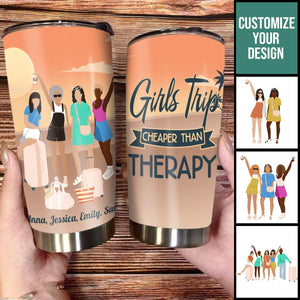 Girls Trip Cheaper Than Therapy - Personalized Tumbler - Gift For Bestie, Friends, Travel, Summer Vacation