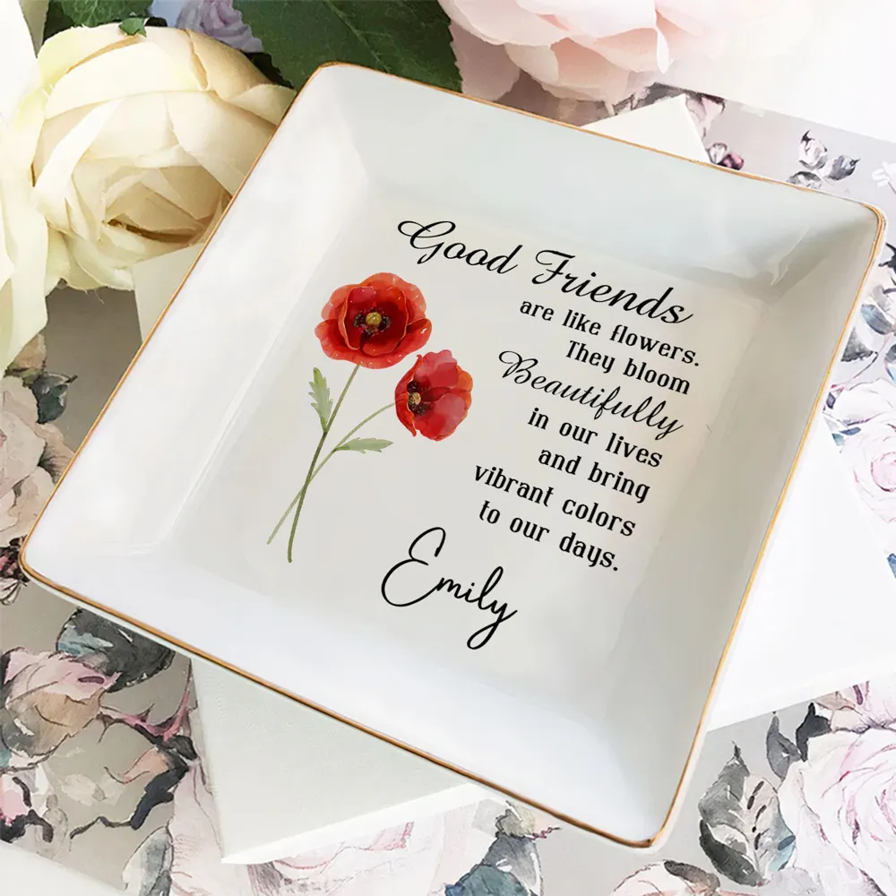 Good Friends Are Flowers - Personalized Jewelry Dish - Gift For Besties, Friends, Sisters