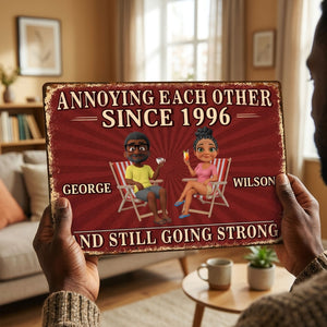 Annoying Each Other Since - Custom Home Decor Metal Sign
