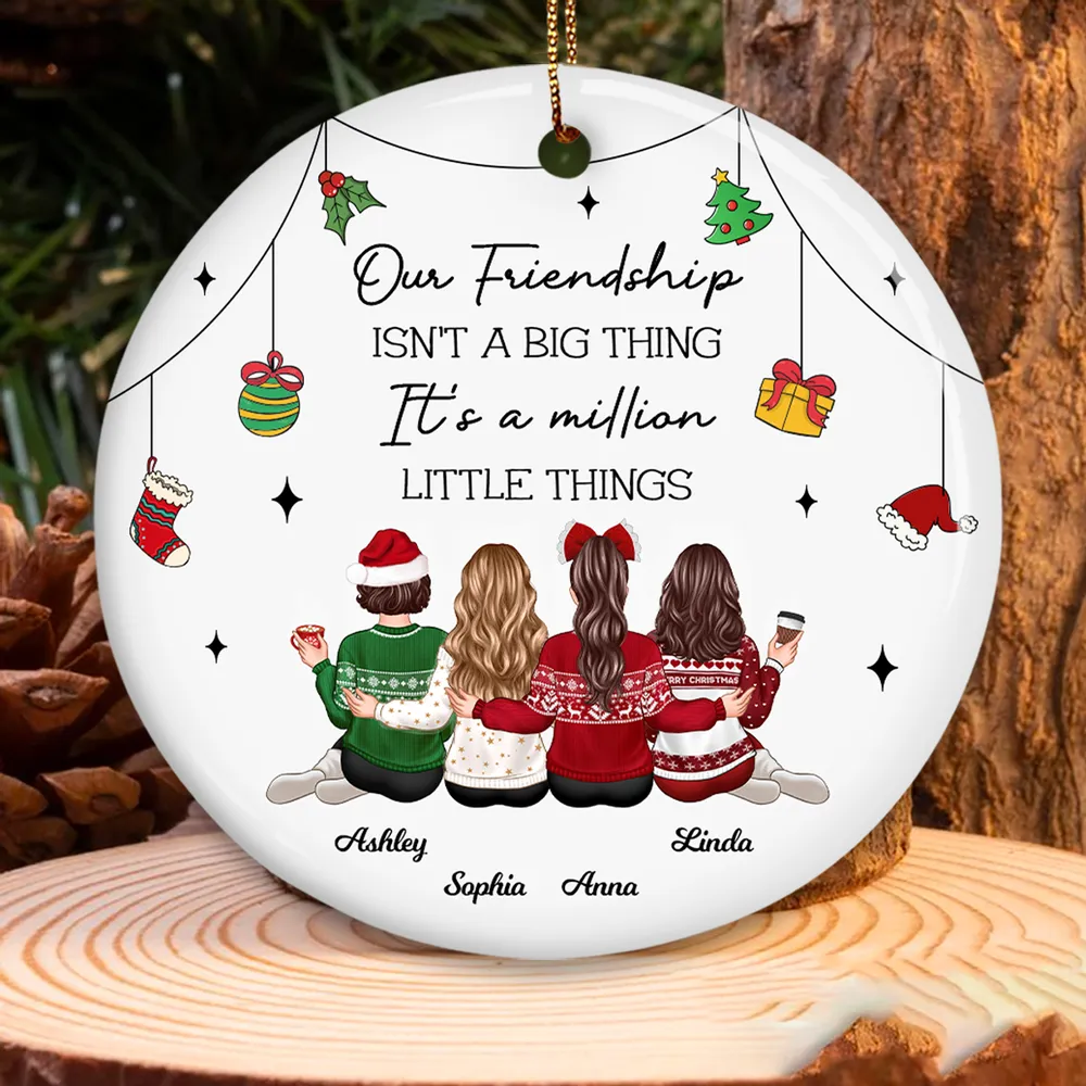 Our Friendship Is A Million Little Things - Personalized Ornament - Christmas Gift For Sisters, Besties, Friends