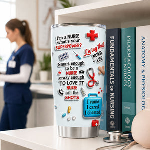 I Am A Nurse - Personalized Stainless Steel Tumbler