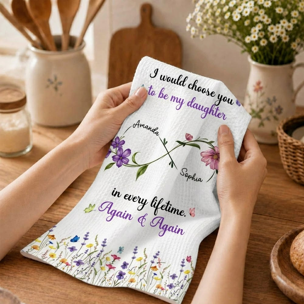 Always Choose You My Daughter - Personalized Kitchen Towel
