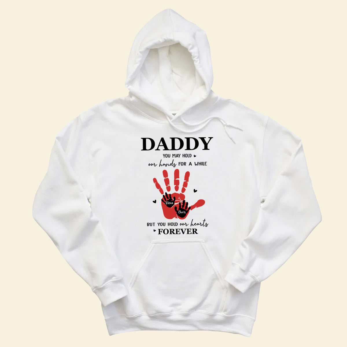 Daddy You May Hold Our Hands - Personalized Apparel - Gift For Father, Grandpa, Father's Day