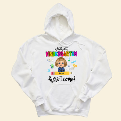 Watch Out School Here I Come - Personalized Apparel - Back To School, Gift For Daughter, Son