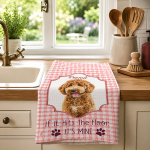 If It Hits The Floor It's Mine Dog Cat - Personalized Kitchen Towel