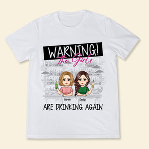 Warning The Girls Are Drinking Again - Personalized Apparel - Gift For Bestie, Friends, Sisters banner3_82fbfd85-72f5-4eba-a7cc-de5cc43391fc.jpg?v=1689828372