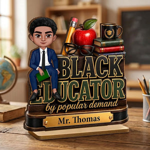 Black Educator by Popular Demand - Personalized 2-Layered Wooden Plaque - Back to School Decor for Teacher