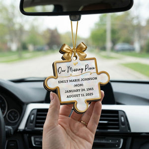 Our Missing Piece Memorial - Personalized Car Ornament
