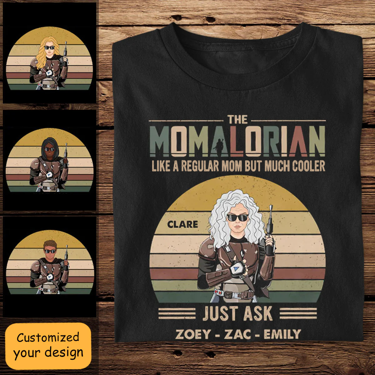 The Momalorian Like A Regular Mom But More Cooler - Personalized Apparel - Gift For Mom
