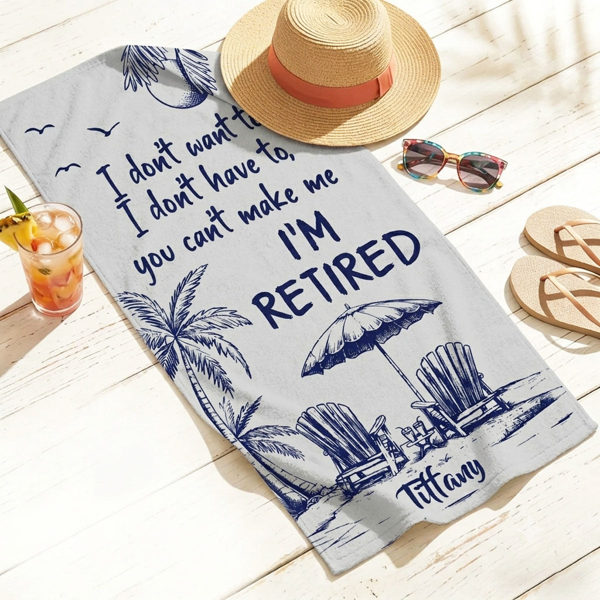 You Can't Make Me I'm Retired - Personalized Beach Towel