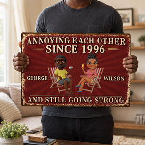 Annoying Each Other Since - Custom Home Decor Metal Sign