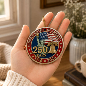 United States 250 Years 1776 - 2026 - Proud American Ornament - Real 3D Raised Ornament